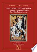 Juan Jacobo. Una biografía y «Orestes», «Tú serás reina», «Con Claudia este verano»