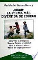 Jugar: la forma más divertida de educar