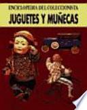 Juguetes y Muñecas. Enciclopedia del coleccionista