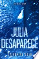 Julia desaparece
