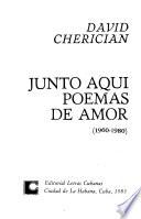 Junto aquí poemas de amor (1960-1980)