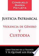 Justicia Patriarcal. Violencia de Genero y Custodia