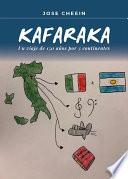 Kafaraka.Un viaje de 150 años por 3 continentes