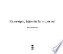 Kawésqar, hijos de la mujer sol