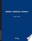 Kekién. Intelecto cósmico