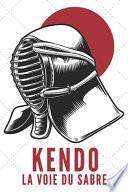 Kendo La Voie Du Sabre