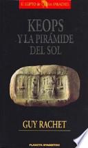 Keops y la pirámide del sol