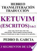 Ketuvim (Escritos) 1 de 2: Hebreo Transliteración Traducción