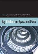 Key Thinkers on Space and Place