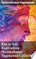 Key to Self-Realization: Paramahansa Yogananda Collection