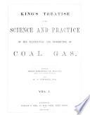 King's Treatise on the Science and Practice of the Manufacture and Distribution of Coal Gas