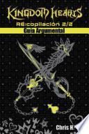 Kingdom Hearts RE:copilación 2/2 - Guía Argumental