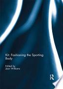 Kit: Fashioning the Sporting Body