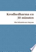 Krodhedharma en 30 minutos