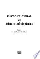 Küresel Politikalar ve Bölgesel Dönüşümler