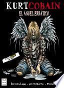 Kurt Cobain: El Ángel Errático
