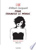 L'Abc d'Albert Jacquard pour changer le monde