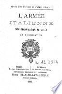 L'armée italienne, son organisation actuelle, sa mobilisation