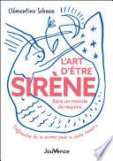 L'Art d'être sirène dans un monde de requins