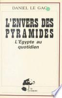 L'Envers des pyramides : L'Égypte au quotidien