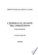 L'Europa e il Levante nel Cinquecento: Cose turchesche