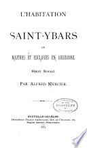 L'habitation Saint-Ybars; ou, Maîtres et esclaves en Louisiane