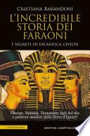L'incredibile storia dei faraoni