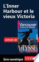 L'inner Harbour et le vieux Victoria