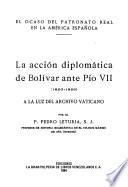 La acción diplomática de Bolívar ante Pío VII (1820-1832) a la luz del Archivo Vaticano