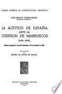 La actitud de España ante la cuestión de Marruecos, 1900-1904
