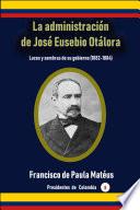 La administración de José Eusebio Otálora