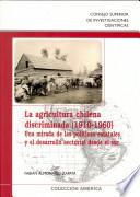 La agricultura chilena discriminada, 1910- 1960