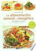La alimentación natural y energética : piensa global, cocina local