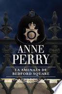 La amenaza de Bedford Square (Inspector Thomas Pitt 19)