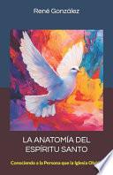 La Anatomía del Espíritu Santo