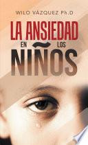 La Ansiedad En Los Niños