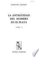 La antigüedad del hombre en el Plata
