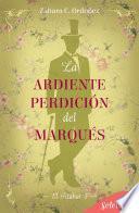 La ardiente perdición del marqués (El azahar 5)