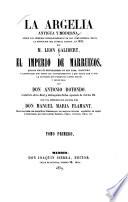 La Argelia antigua y moderna, desde los primeros establecimientos de los Cartagineses, hasta la espedicion del General Randon, en 1853; y El imperio de Marruecos, escrito por los historiadores de mas fama