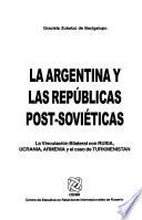 La Argentina y las repúblicas post-soviéticas