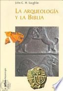 La Arqueologia y la Biblia