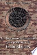La arquitectura románica en la provincia de Guadalajara