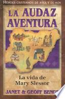 La Audaz Aventura: La Vida de Mary Slessor