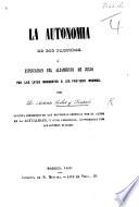 La Autonomia de los Partidos, ó esplicacion del alzamiento de Julio por las leyes inherentes a los partidos mismos