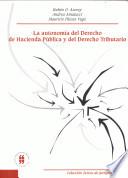 La autonomía del derecho de la hacienda pública y el derecho tributario