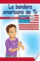 La bandera americana de Ty: Fragmentar el problema (Ty's American Flag: Breaking Down the Problem)