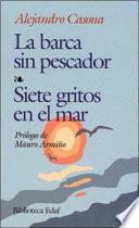 La barca sin pescador ; Siete gritos en el mar