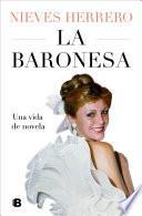 La Baronesa. Una vida de novela