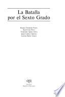 La batalla por el sexto grado