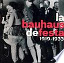 La Bauhaus de festa, 1919-1933